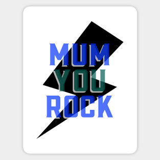 mum you rock Sticker